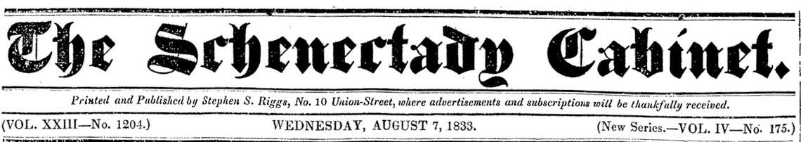 Masthead of <em>The Schenectady Cabinet</em>, 1833-08-07, v. 23, n. 1204 (old series); v. 4, n.175 (new series). Stephen Riggs remained a supporter of <em>The Unionist</em>